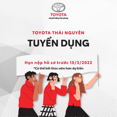 Toyota Thái Nguyên Tuyển dụng nhân sự tháng 3 - 2022
